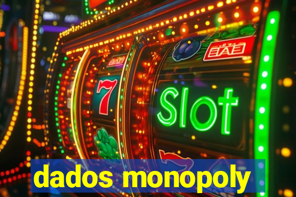 dados monopoly